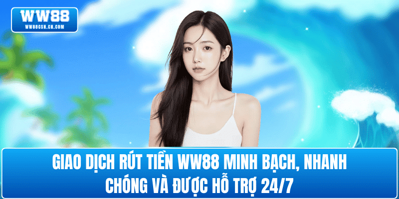 trai-nghiem-rut-tien-ww88-an-toan